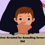 Van Driver Arrested for Assaulting Seven Year Old Van Driver Arrested for Assaulting Seven-Year-Old