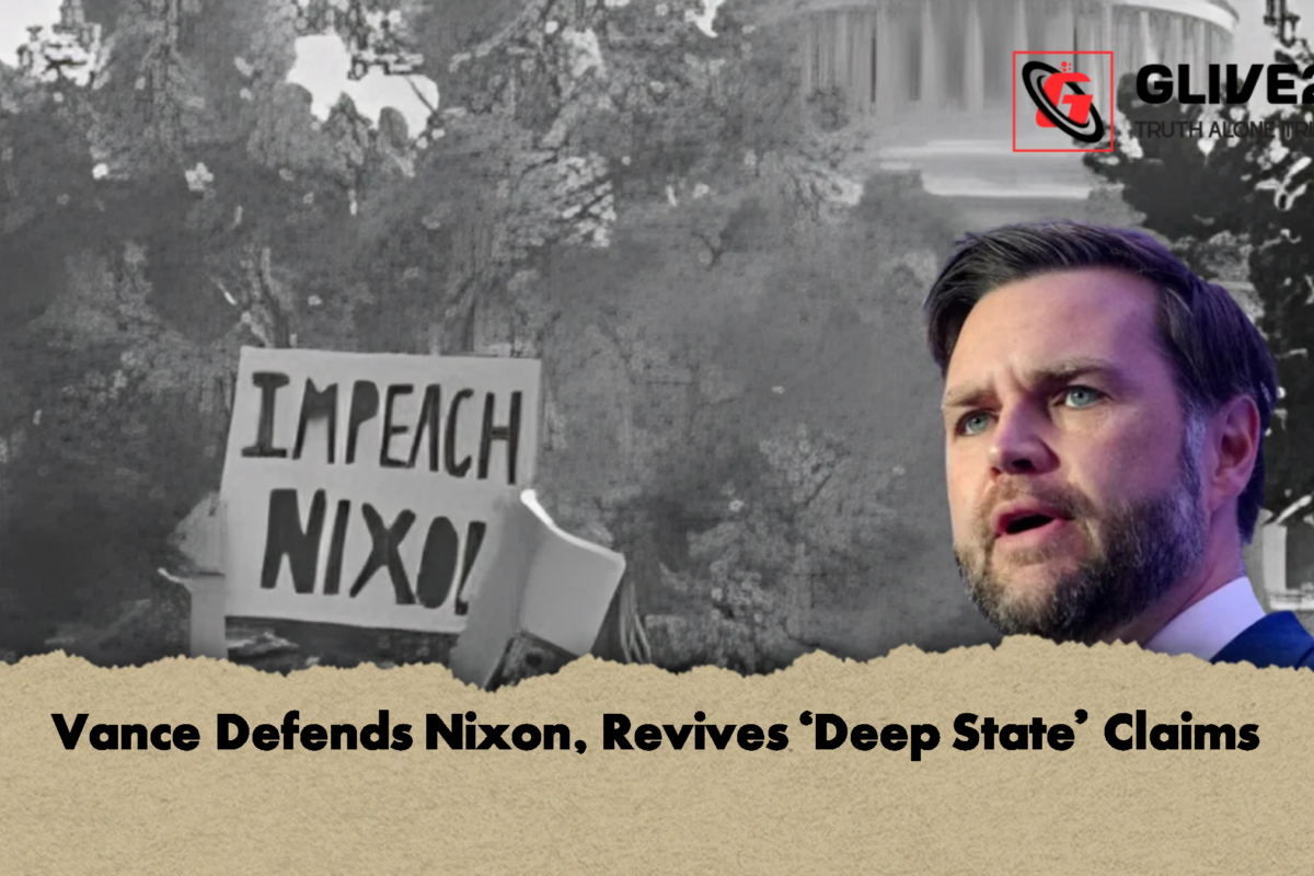 Vance Defends Nixon, Revives ‘Deep State’ Claims