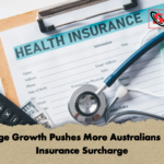 Wage Growth Pushes More Australians Into Insurance Surcharge 1 Wage Growth Pushes More Australians Into Insurance Surcharge