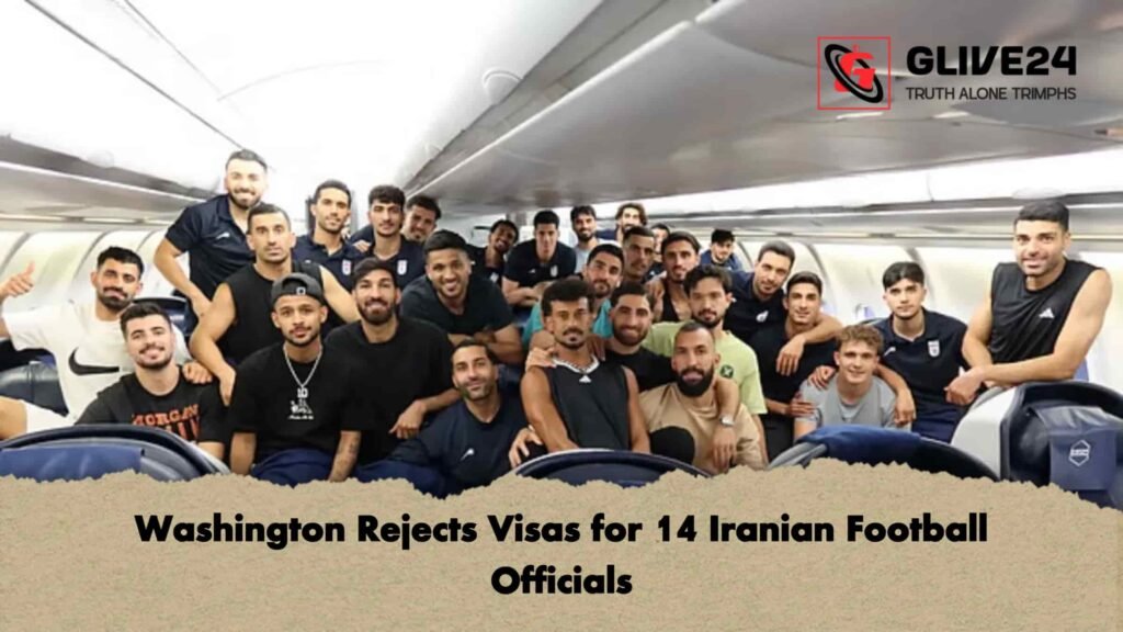 Washington Rejects Visas for 14 Iranian Football Officials