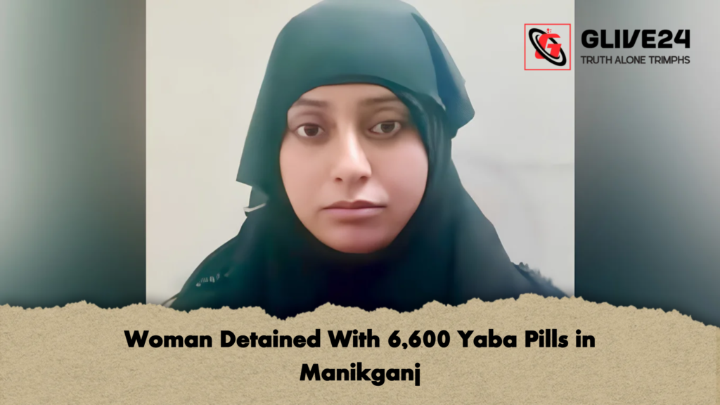Woman Detained With 6,600 Yaba Pills in Manikganj 3 Woman Detained With 6600 Yaba Pills in Manikganj Woman Detained With 6,600 Yaba Pills in Manikganj