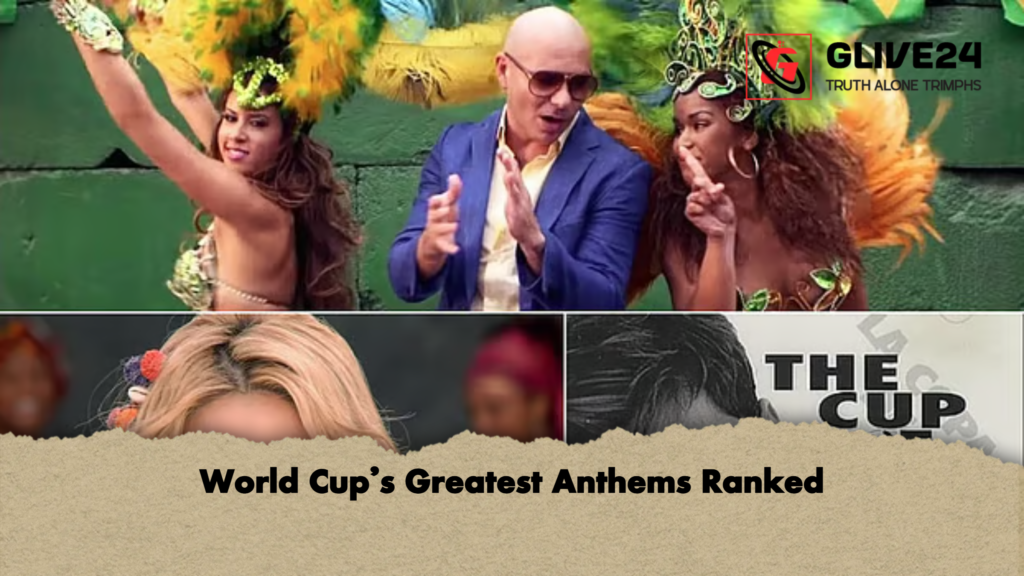 World Cups Greatest Anthems Ranked World Cup’s Greatest Anthems Ranked