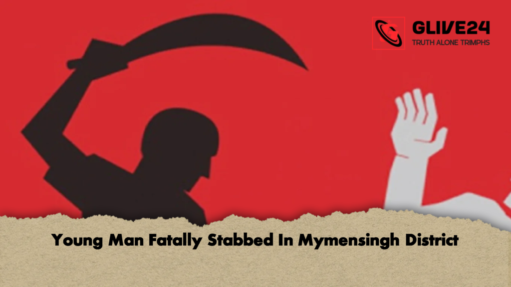 Young Man Fatally Stabbed In Mymensingh District 3 Young Man Fatally Stabbed In Mymensingh District 2 Young Man Fatally Stabbed In Mymensingh District