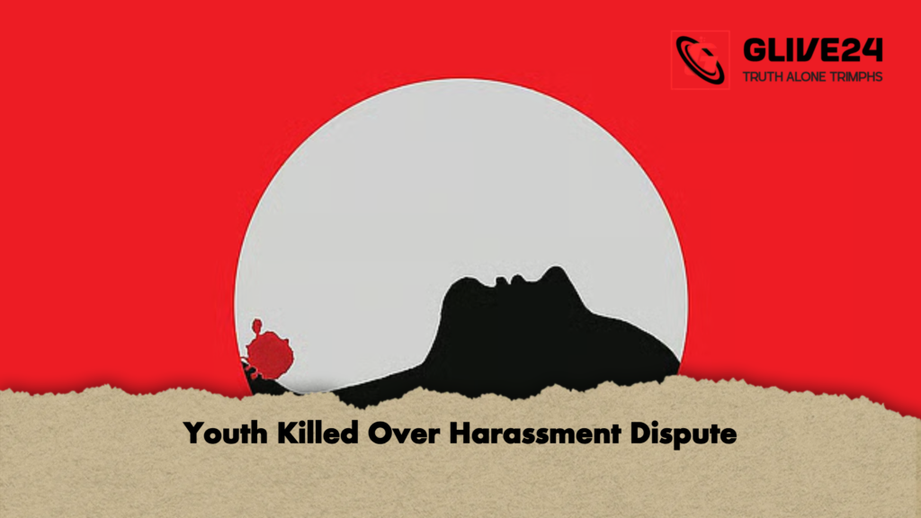 Youth Killed Over Harassment Dispute 2 Youth Killed Over Harassment Dispute Youth Killed Over Harassment Dispute