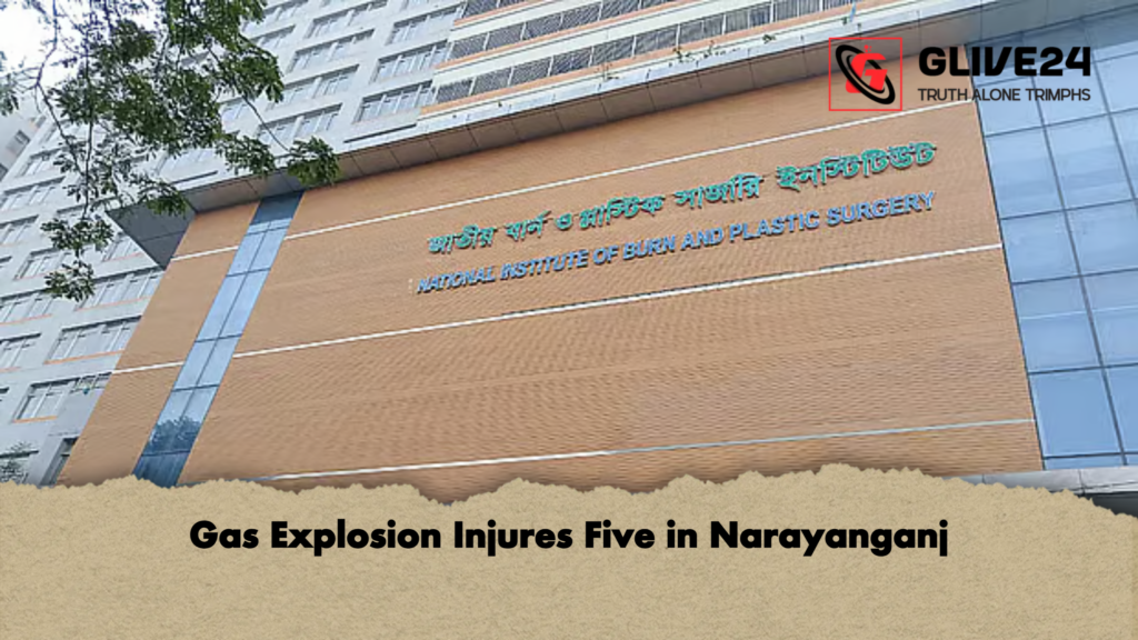 news thumbnail 1781168933574 Gas Explosion Injures Five in Narayanganj