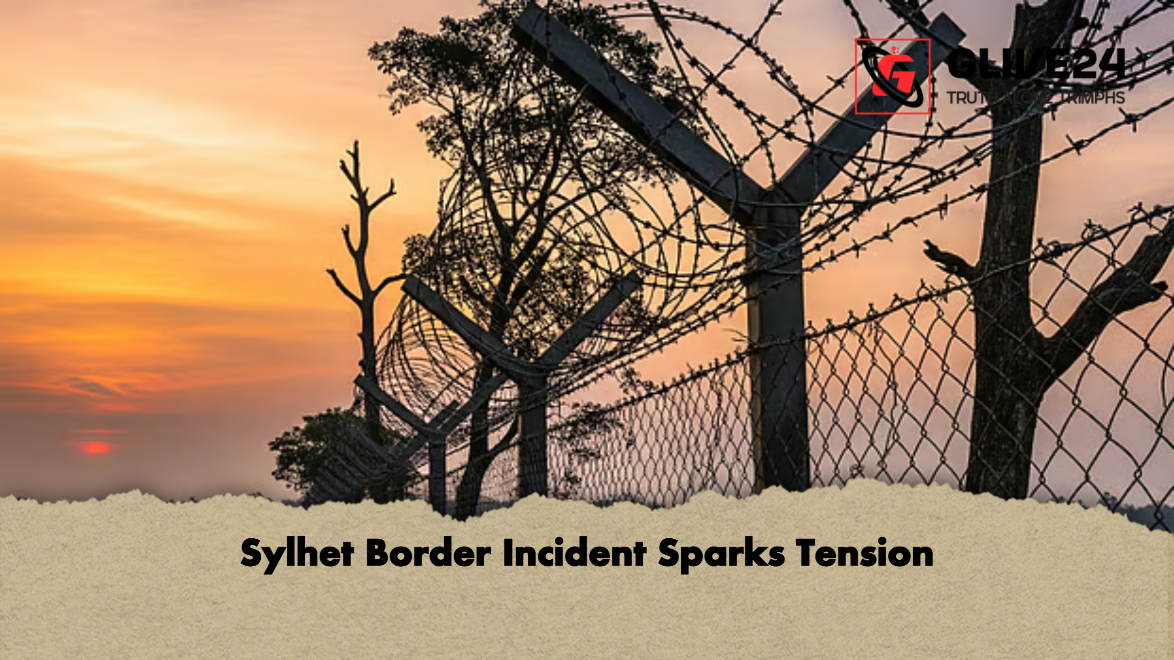 Sylhet Border Incident Sparks Tension