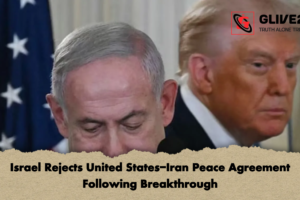 Israel Rejects United States-Iran Peace Agreement Following Breakthrough