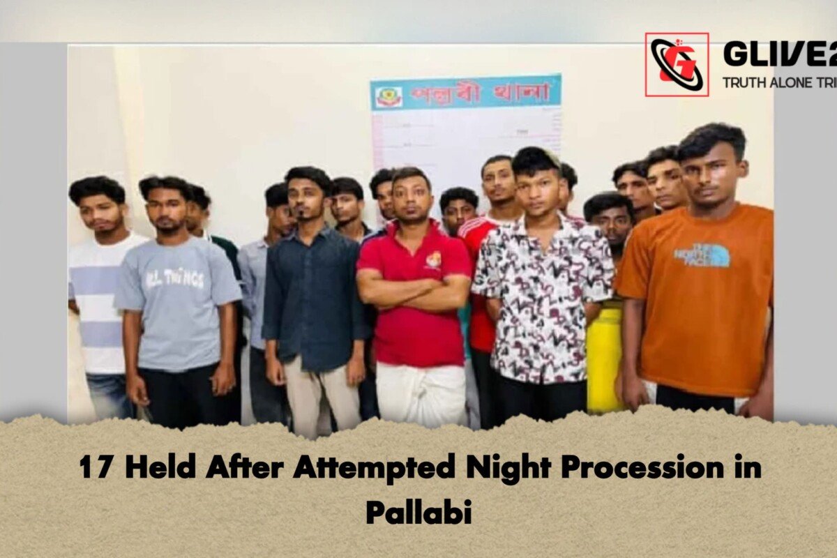 17 Held After Attempted Night Procession in Pallabi