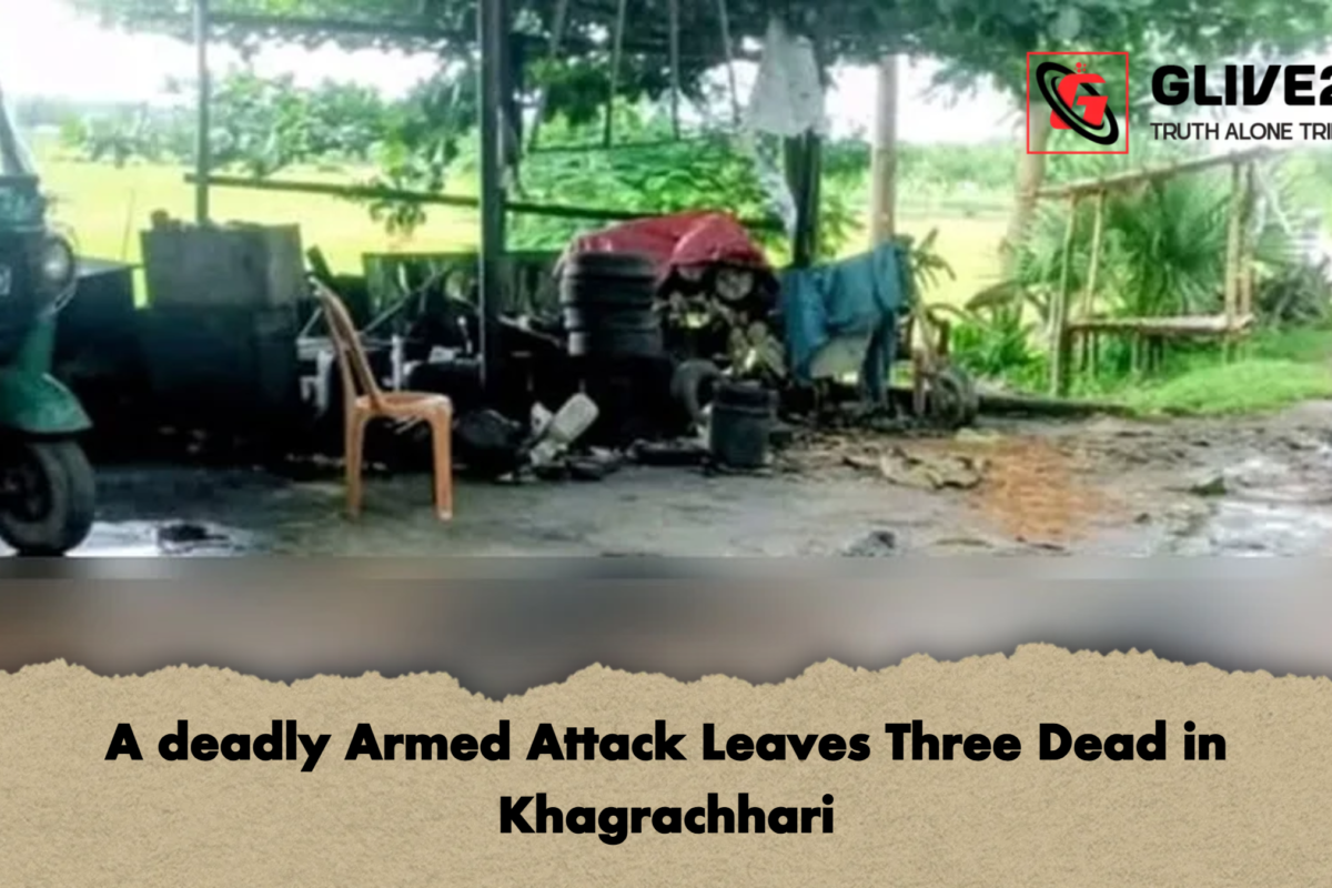 A deadly Armed Attack Leaves Three Dead in Khagrachhari