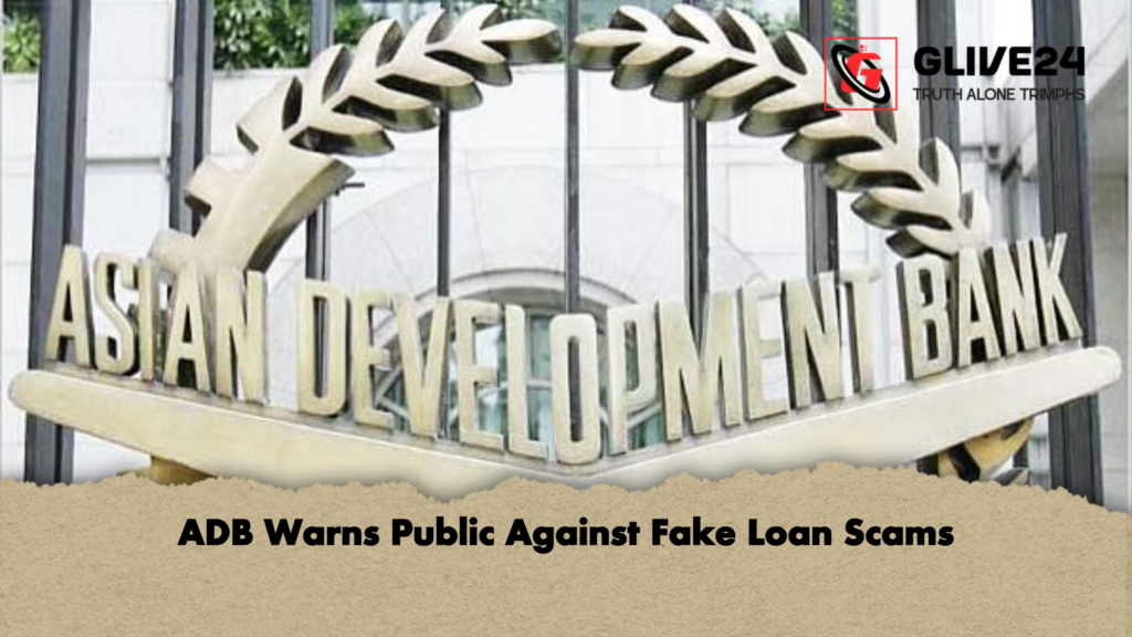 ADB Warns Public Against Fake Loan Scams ADB Warns Public Against Fake Loan Scams