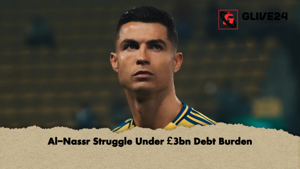 Al Nassr Struggle Under 3bn Debt Burden 2 Al-Nassr Struggle Under £3bn Debt Burden