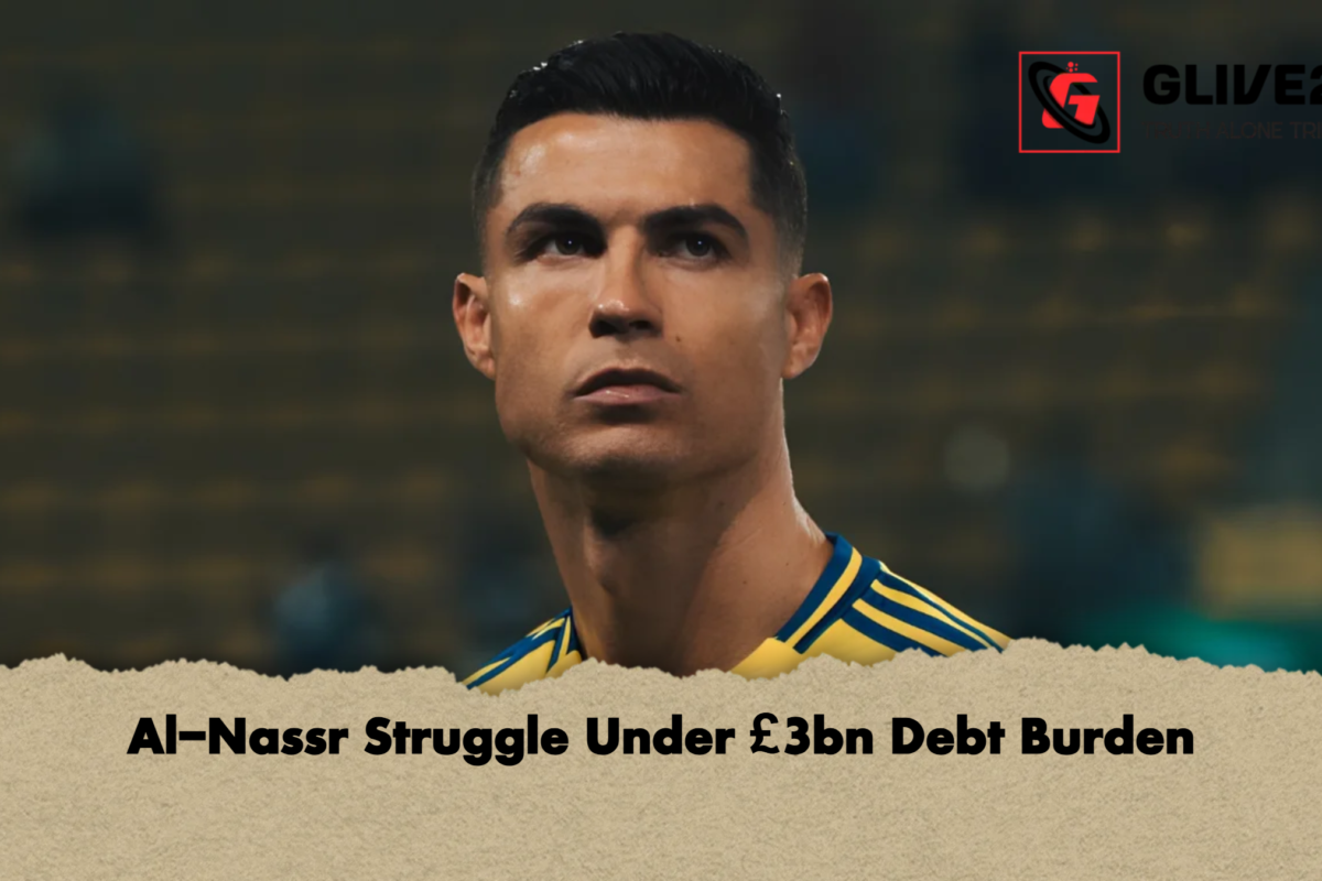 Al-Nassr Struggle Under £3bn Debt Burden