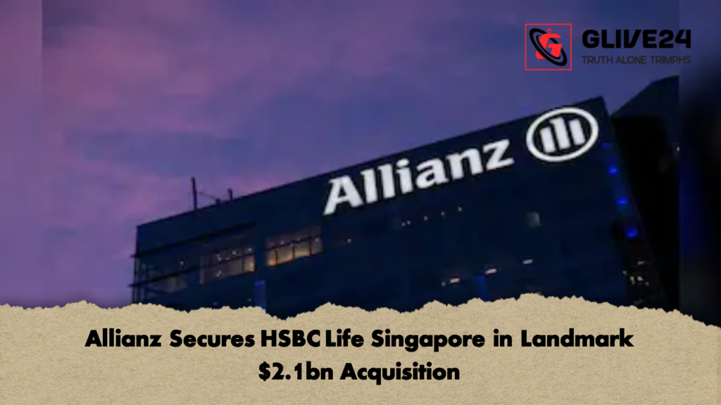 Allianz Secures HSBC Life Singapore in Landmark 2.1bn Acquisition 2 Allianz Secures HSBC Life Singapore in Landmark $2.1bn Acquisition