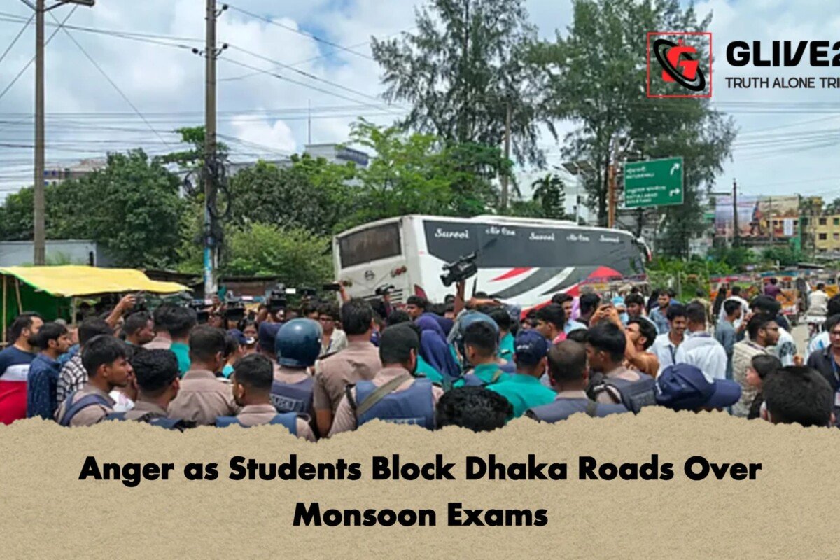 Anger as Students Block Dhaka Roads Over Monsoon Exams