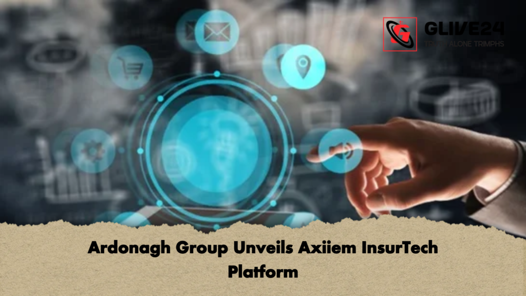 Ardonagh Group Unveils Axiiem InsurTech Platform Ardonagh Group Unveils Axiiem InsurTech Platform