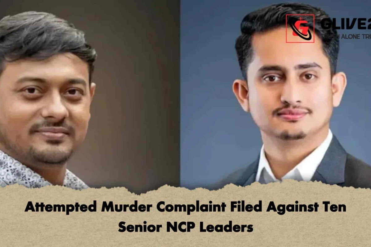 Attempted Murder Complaint Filed Against Ten Senior NCP Leaders
