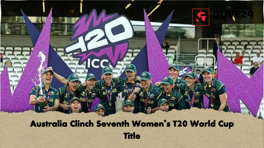Australia Clinch Seventh Womens T20 World Cup Title 2 Australia Clinch Seventh Women's T20 World Cup Title