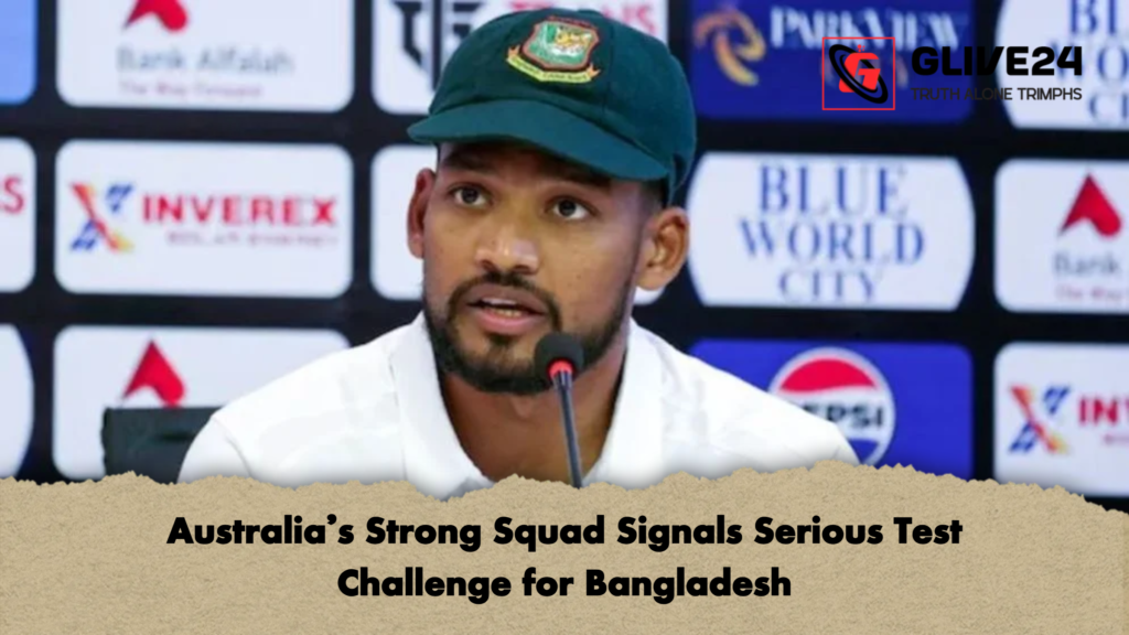 Australias Strong Squad Signals Serious Test Challenge for Bangladesh Australia’s Strong Squad Signals Serious Test Challenge for Bangladesh