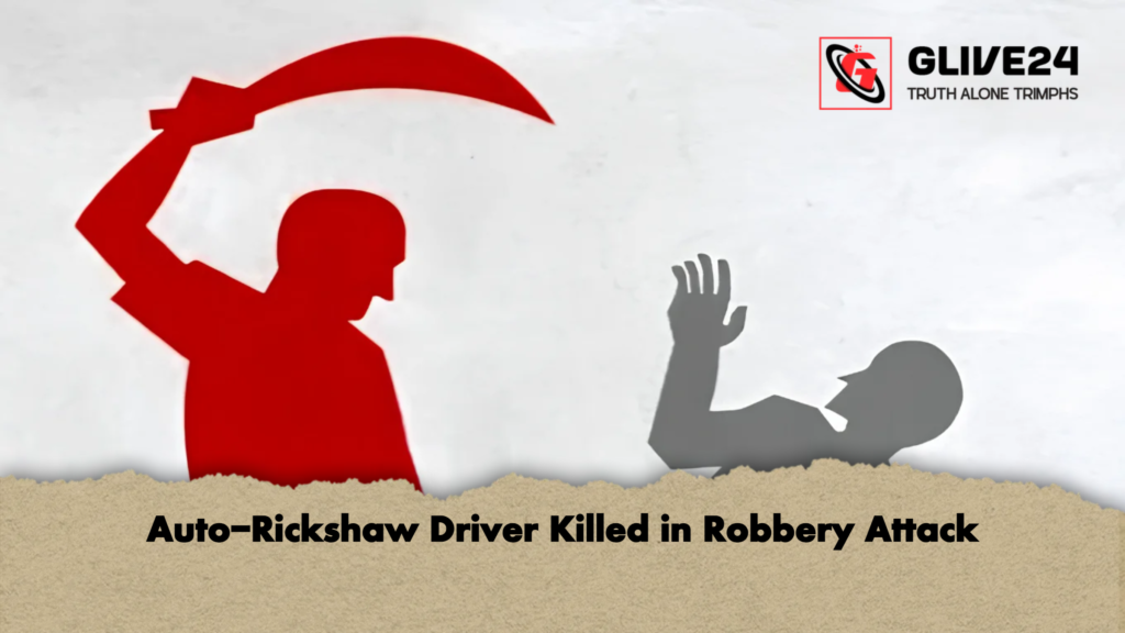 Auto Rickshaw Driver Killed in Robbery Attack 2 Auto-Rickshaw Driver Killed in Robbery Attack