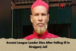 Awami League Leader Dies After Falling Ill in Sirajganj Jail