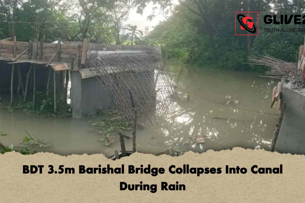 BDT 3.5m Barishal Bridge Collapses Into Canal During Rain