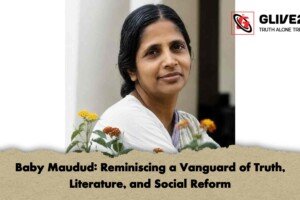 Baby Maudud: Reminiscing a Vanguard of Truth, Literature, and Social Reform
