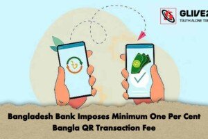 Bangladesh Bank Imposes Minimum One Per Cent Bangla QR Transaction Fee