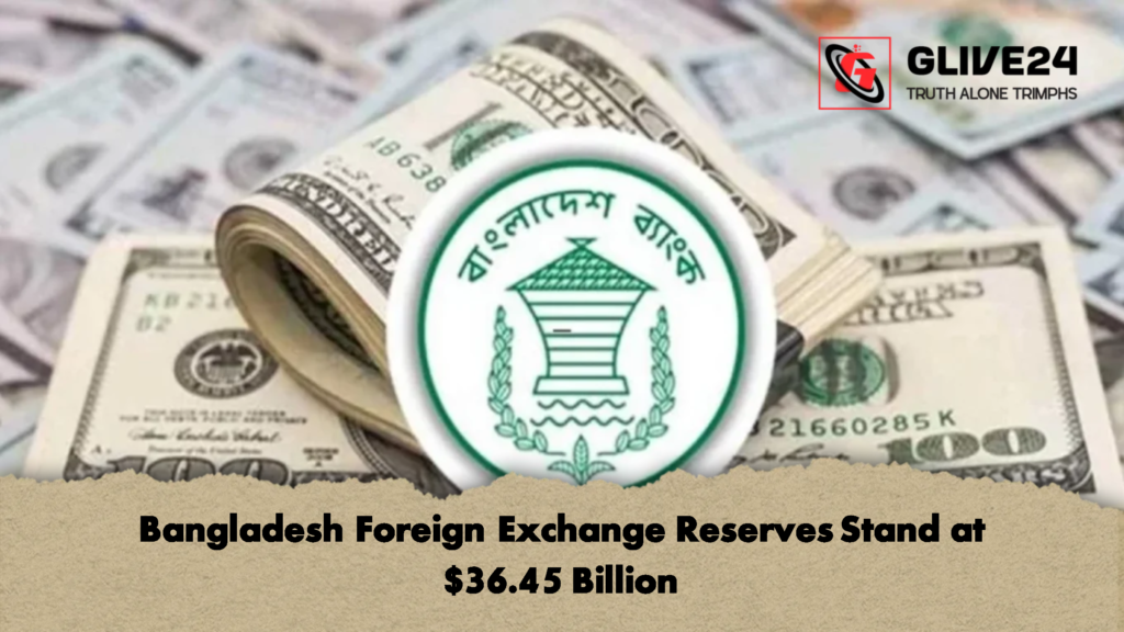 Bangladesh Foreign Exchange Reserves Stand at $36.45 Billion Bangladesh Foreign Exchange Reserves Stand at 36.45 Billion 3 Bangladesh Foreign Exchange Reserves Stand at $36.45 Billion