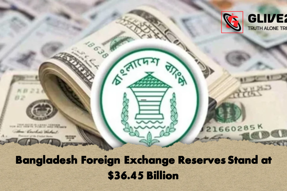 Bangladesh Foreign Exchange Reserves Stand at $36.45 Billion