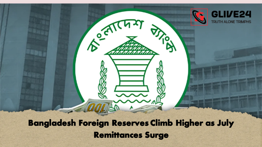 Bangladesh Foreign Reserves Climb Higher as July Remittances Surge 1 Bangladesh Foreign Reserves Climb Higher as July Remittances Surge