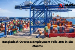 Bangladesh Overseas Employment Falls 28% in Six Months