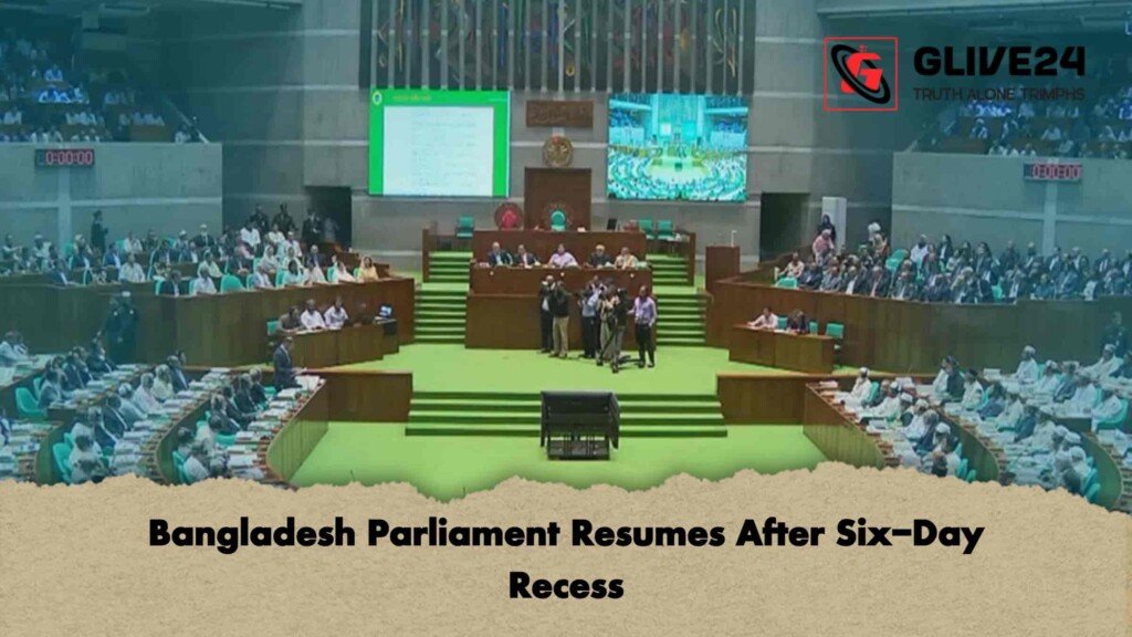 Bangladesh Parliament Resumes After Six-Day Recess