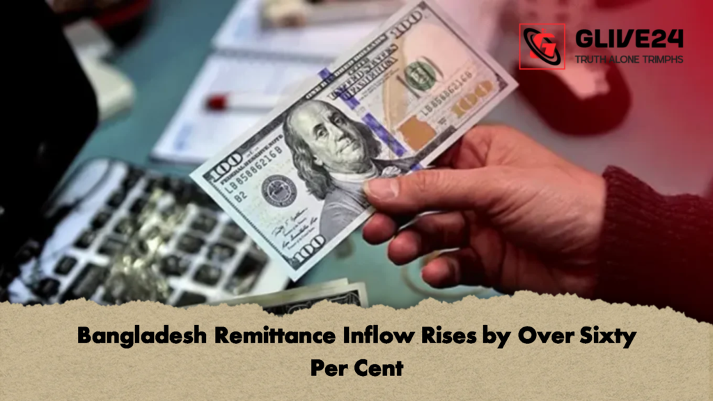 Bangladesh Remittance Inflow Rises by Over Sixty Per Cent 1 Bangladesh Remittance Inflow Rises by Over Sixty Per Cent