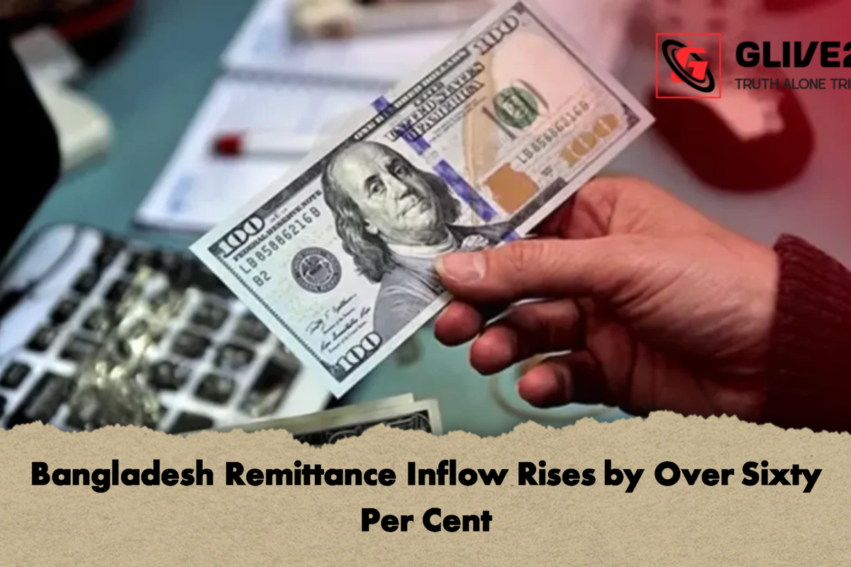 Bangladesh Remittance Inflow Rises by Over Sixty Per Cent