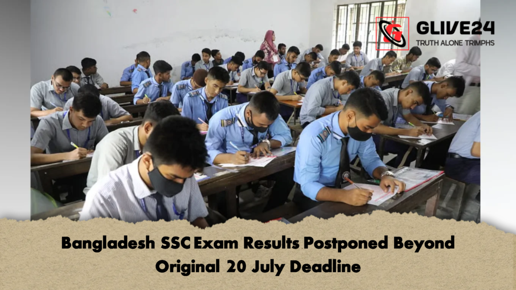 Bangladesh SSC Exam Results Postponed Beyond Original 20 July Deadline 2 Bangladesh SSC Exam Results Postponed Beyond Original 20 July Deadline 2 Bangladesh SSC Exam Results Postponed Beyond Original 20 July Deadline