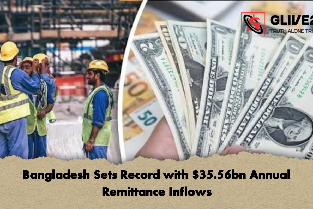 Bangladesh Sets Record with $35.56bn Annual Remittance Inflows
