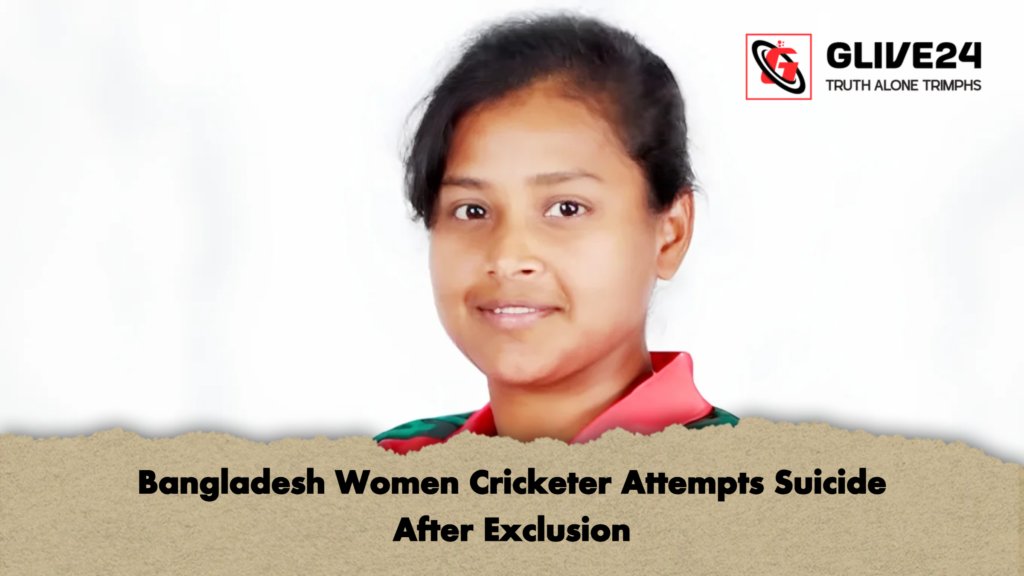 Bangladesh Women Cricketer Attempts Suicide After Exclusion 2 Bangladesh Women Cricketer Attempts Suicide After Exclusion