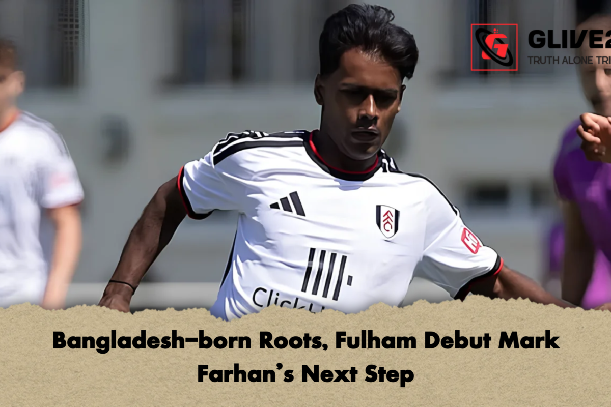 Bangladesh-born Roots, Fulham Debut Mark Farhan’s Next Step