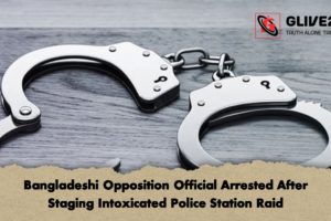 Bangladeshi Opposition Official Arrested After Staging Intoxicated Police Station Raid