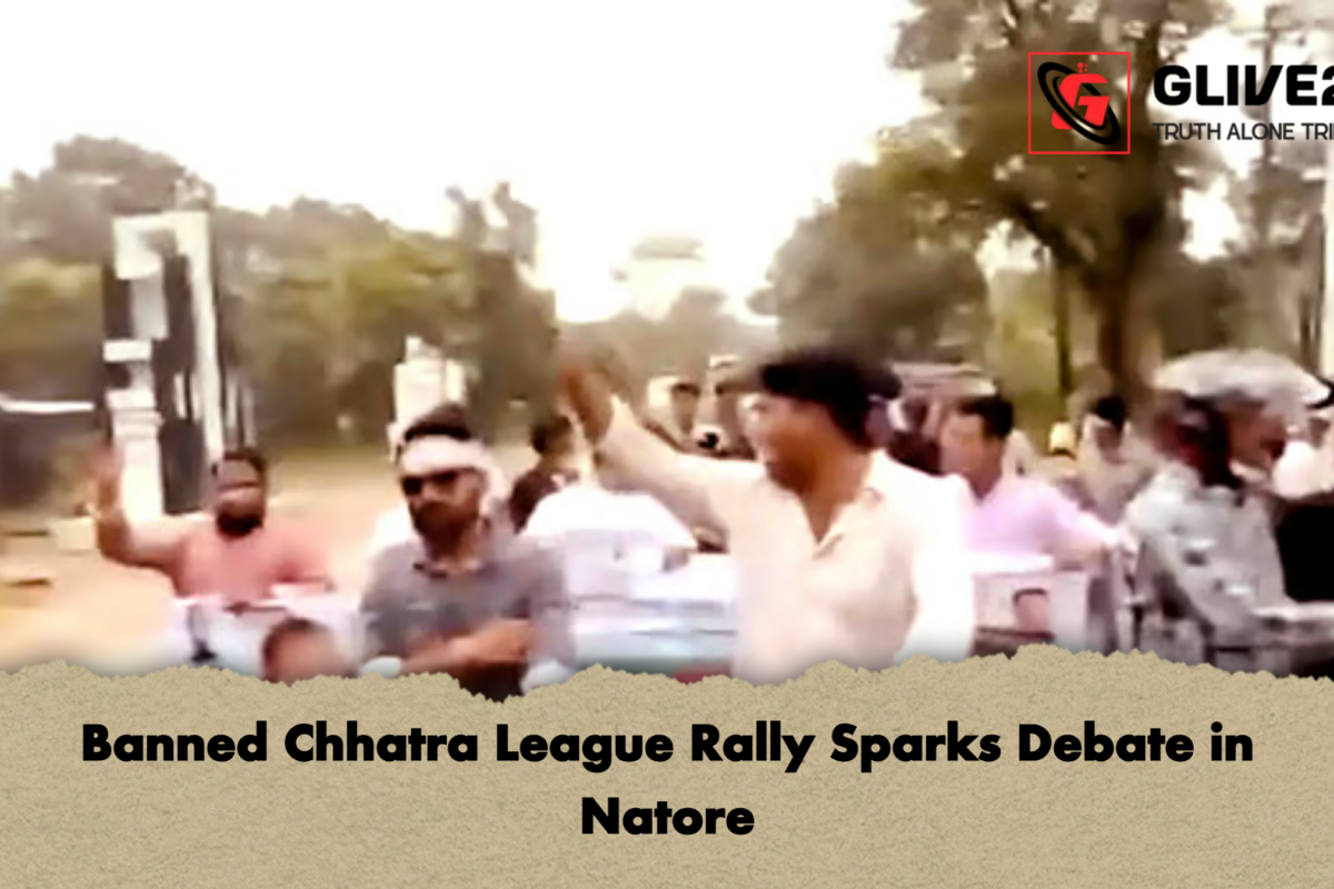 Banned Chhatra League Rally Sparks Debate in Natore