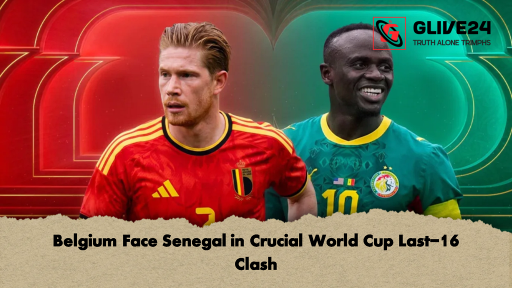 Belgium Face Senegal in Crucial World Cup Last 16 Clash 1 Belgium Face Senegal in Crucial World Cup Last-16 Clash