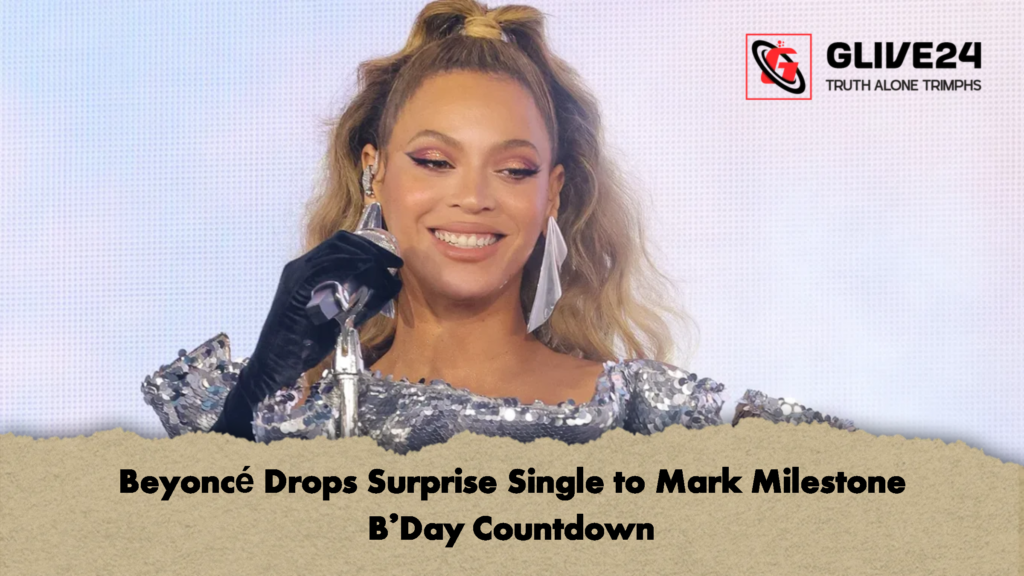 Beyonce Drops Surprise Single to Mark Milestone BDay Countdown 1 Beyoncé Drops Surprise Single to Mark Milestone B'Day Countdown