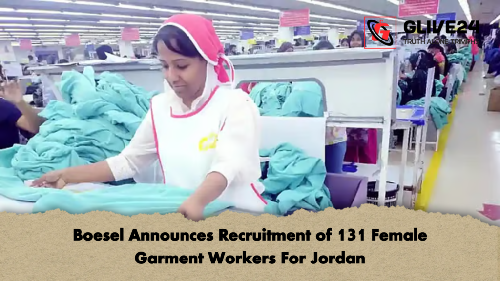 Boesel Announces Recruitment of 131 Female Garment Workers For Jordan Boesel Announces Recruitment of 131 Female Garment Workers For Jordan