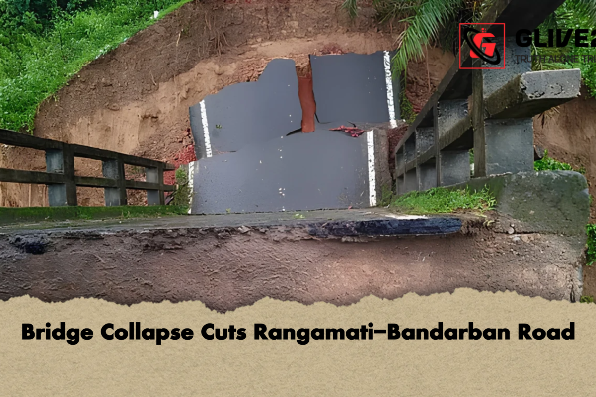 Bridge Collapse Cuts Rangamati-Bandarban Road