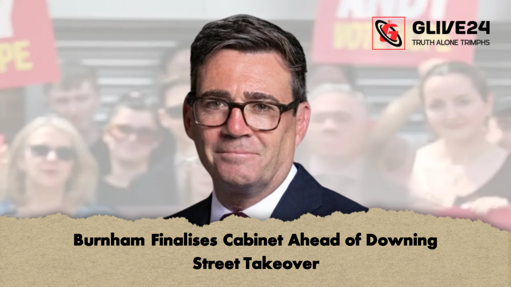 Burnham Finalises Cabinet Ahead of Downing Street Takeover 2 Burnham Finalises Cabinet Ahead of Downing Street Takeover