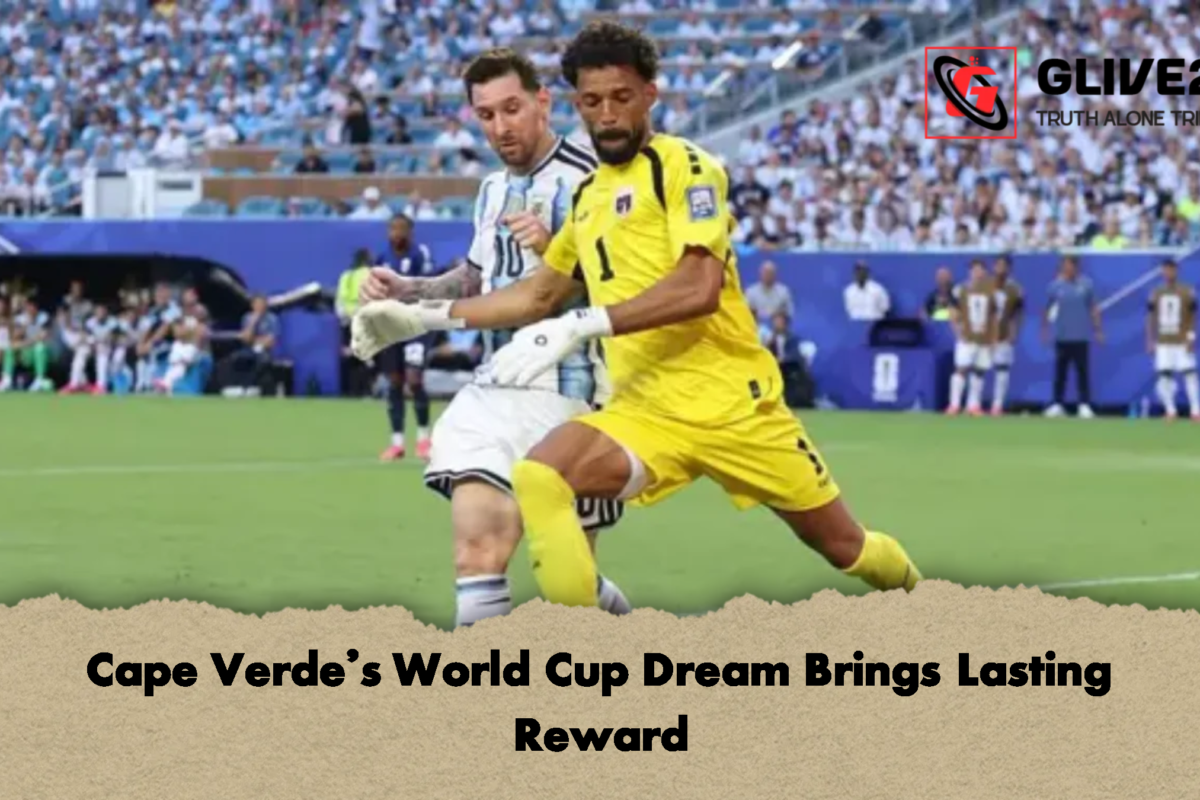Cape Verde’s World Cup Dream Brings Lasting Reward