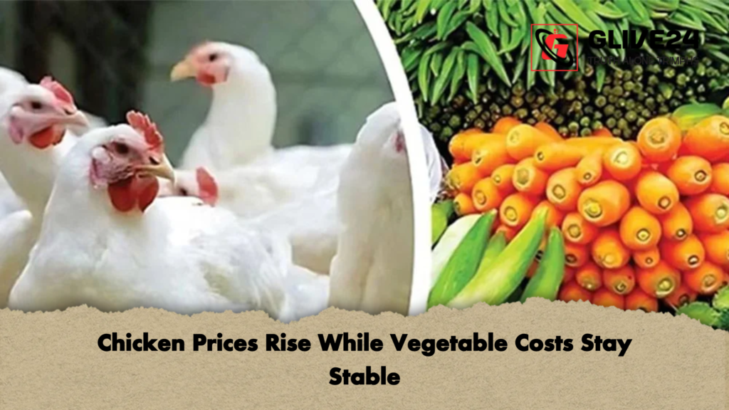 Chicken Prices Rise While Vegetable Costs Stay Stable Chicken Prices Rise While Vegetable Costs Stay Stable