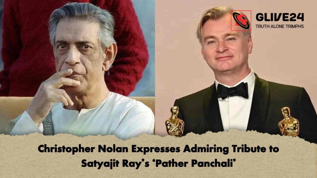 Christopher Nolan Expresses Admiring Tribute to Satyajit Ray’s ‘Pather Panchali’