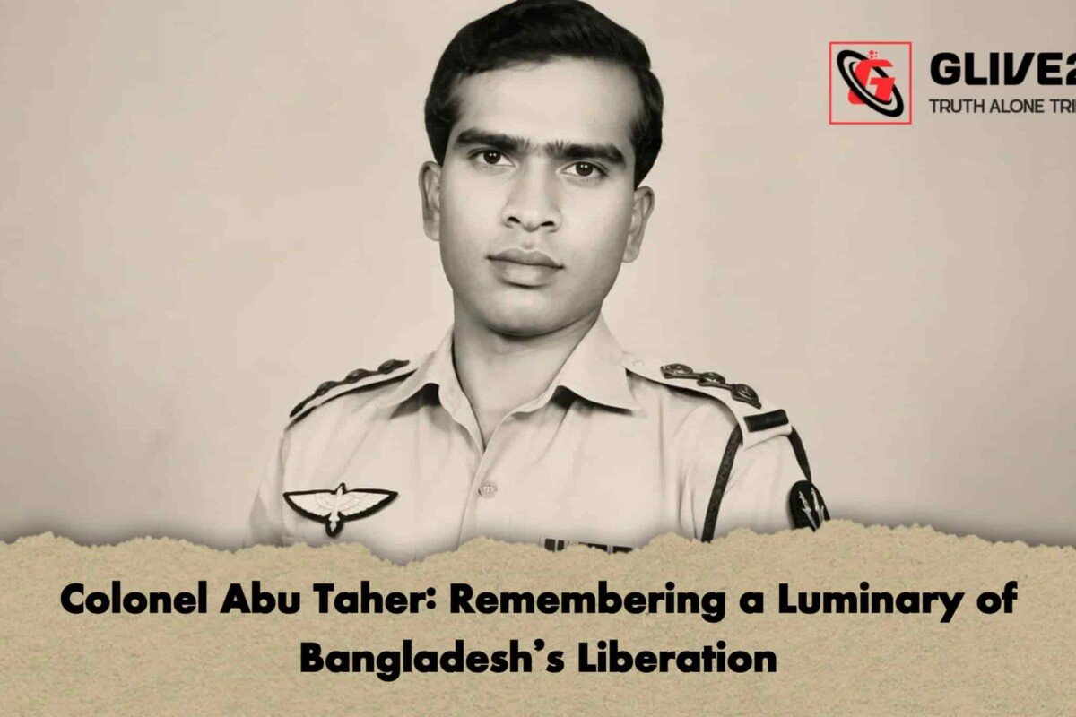 Colonel Abu Taher: Remembering a Luminary of Bangladesh’s Liberation