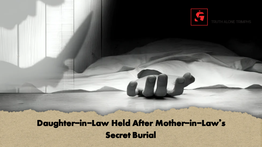 Daughter in Law Held After Mother in Laws Secret Burial 2 Daughter-in-Law Held After Mother-in-Law’s Secret Burial